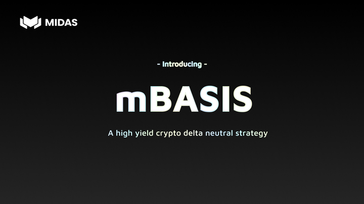 Midas is thrilled to announce the launch of mBASIS, a tokenized delta neutral basis trading strategy